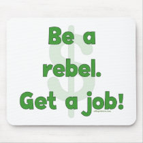 Be A Rebel Get A Job