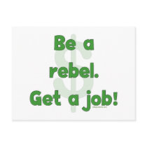 Be A Rebel Get A Job