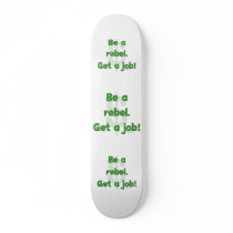 Be A Rebel Get A Job