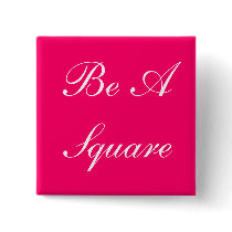 Be A Square buttons
