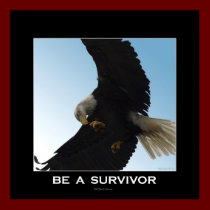 BE A SURVIVOR Motivational Poster posters
