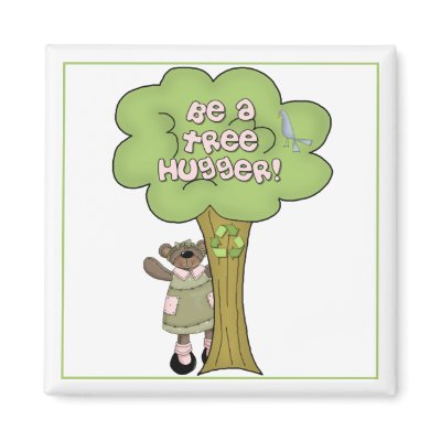 Be A Tree Hugger Magnet by berkeleygirlforever