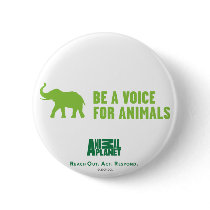 Be a Voice For Animals Button by AnimalAdvocate Be a Voice For Animals Button