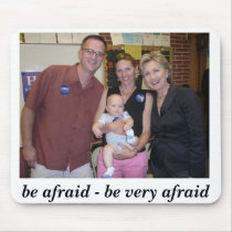Be Afraid mousepads by jfyles Be Afraid mousepads