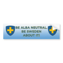 Be Alba Neutral-Be Sweden About It Bumper Sticker bumper stickers