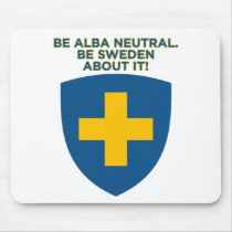 Be Alba Neutral-Be Sweden About It Mousepad by monkeyclown Be Alba Neutral-Be Sweden About It Mousepad