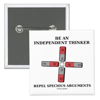 Be An Independent Thinker Repel Specious Arguments Pin