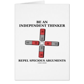 Be An Independent Thinker Repel Specious Arguments Greeting Card