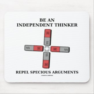 Be An Independent Thinker Repel Specious Arguments Mouse Pad