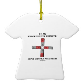Be An Independent Thinker Repel Specious Arguments Double-Sided T-Shirt Ceramic Christmas Ornament