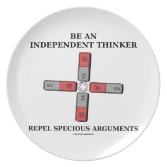 Be An Independent Thinker Repel Specious Arguments Plate