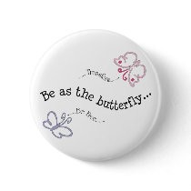 Be As the Butterfly Button