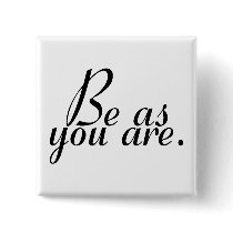 Be As You Are - Customized Pin