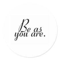 Be As You Are stickers by AutismZazzle Be As You Are stickers