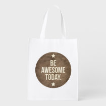 funny, quote, be awesome today, motivationnal, cool, dream, vintage, graphic art, retro, reusable bag, memes, quotations, fun, fine art, reusable, grocery, bag, [[missing key: type_reusableba]] med brugerdefineret grafisk design