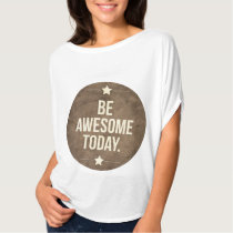 be awesome today, cool, motivationnal, vintage, quote, dream, poo, art, graphic art, memes, quotations, retro, fun, unique, hip, old, women&#39;s bella flowy circle top, t-shirts, tshirt, Shirt with custom graphic design