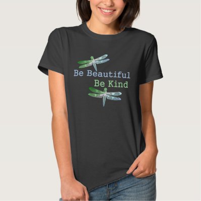 Be Beautiful, Be Kind Dragonflies T-shirt