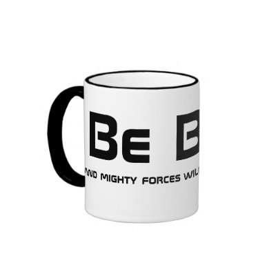 Be Bold! Coffee Mug by RunamuckMuse