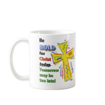 Be bold for Christ mugs