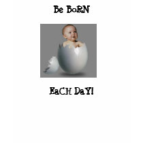 Be BoRN EaCH DaY! - Customized t-shirts