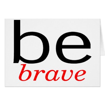 Be Brave Greeting Card by TeeZazzle
