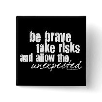 Be Brave Take Risks Pin