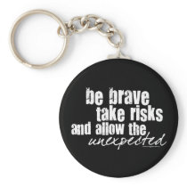 Be Brave Take Risks Keychains