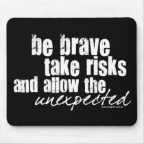 Be Brave Take Risks Mouse Pad