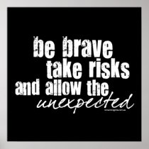 Be Brave Take Risks Print