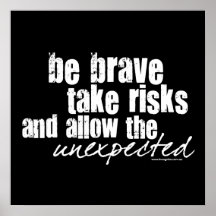 Be Brave Take Risks Print