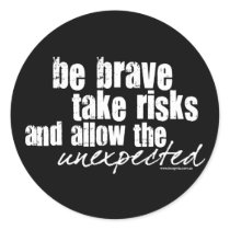 Be Brave Take Risks Sticker