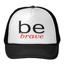 Be Brave Trucker Hats