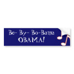 Be- By- Bo-Bama OBAMA! Bumper Sticker