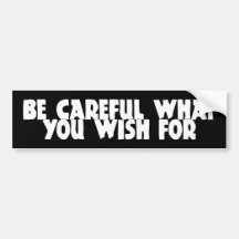 be careful bumper stickers