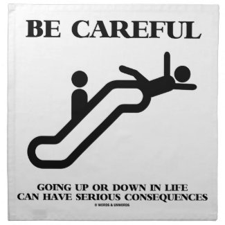 Be Careful Going Up Down Life Serious Consequences Printed Napkins