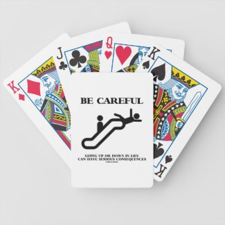 Be Careful Going Up Down Life Serious Consequences Bicycle Playing Cards