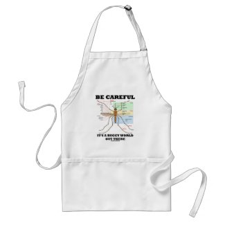 Be Careful It's A Buggy World Out There (Mosquito) apron