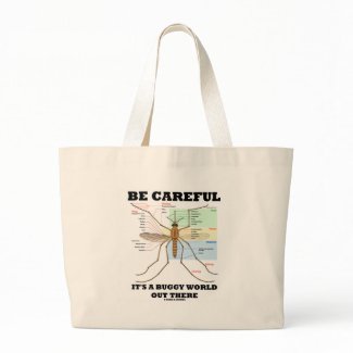 Be Careful It's A Buggy World Out There (Mosquito) bag