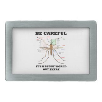 Be Careful It's A Buggy World Out There (Mosquito) Rectangular Belt Buckle