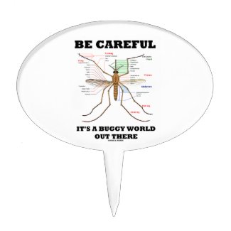 Be Careful It's A Buggy World Out There (Mosquito) Cake Toppers