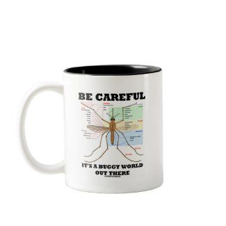 Be Careful It's A Buggy World Out There (Mosquito) mug