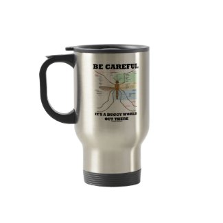 Be Careful It's A Buggy World Out There (Mosquito) mug