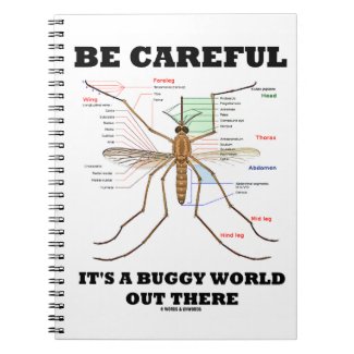 Be Careful It's A Buggy World Out There (Mosquito) Spiral Notebooks