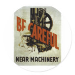 Be Careful Near Machinery - WPA Poster - Sticker
