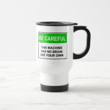 Be Careful - No Brain Warning Coffee Mugs