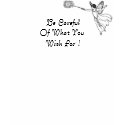 Be Careful Of What You Wish For !T-Shirt