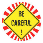 be careful round stickers
