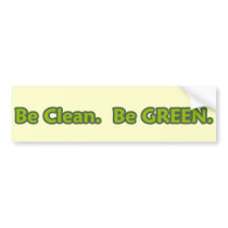 be clean be green bumper stickers