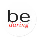 Be Daring stickers by CelebrationZazzle Be Daring stickers
