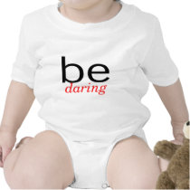 Be Daring t-shirts